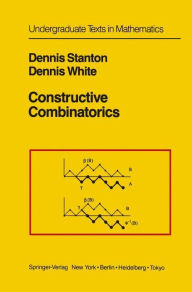 Title: Constructive Combinatorics / Edition 1, Author: Dennis Stanton