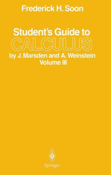 Student's Guide to Calculus by J. Marsden and A. Weinstein: Volume III / Edition 1