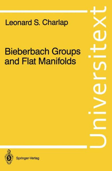Bieberbach Groups and Flat Manifolds / Edition 1