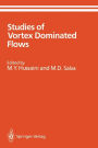 Studies of Vortex Dominated Flows: Proceedings of the Symposium on Vortex Dominated Flows Held July 9-11, 1985, at NASA Langley Research Center, Hampton, Virginia