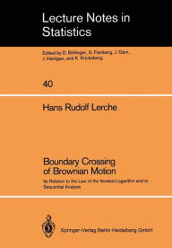 Title: Boundary Crossing of Brownian Motion: Its Relation to the Law of the Iterated Logarithm and to Sequential Analysis, Author: Hans R. Lerche