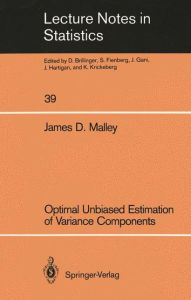 Title: Optimal Unbiased Estimation of Variance Components / Edition 1, Author: James D. Malley