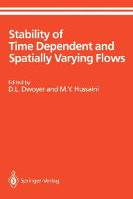 Title: Stability of Time Dependent and Spatially Varying Flows: Proceedings of the Symposium on the Stability of Time Dependent and Spatially Varying Flows Held August 19-23, 1985, at NASA Langley Research Center, Hampton, Virginia, Author: D.L. Dwoyer
