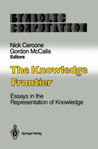 Title: The Knowledge Frontier: Essays in the Representation of Knowledge / Edition 1, Author: Nick Cercone