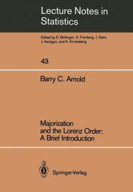 Title: Majorization and the Lorenz Order: A Brief Introduction / Edition 1, Author: Barry C. Arnold