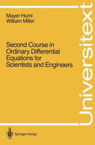 Title: Second Course in Ordinary Differential Equations for Scientists and Engineers / Edition 1, Author: Mayer Humi