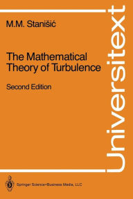 Title: The Mathematical Theory of Turbulence / Edition 2, Author: M.M. Stanisic