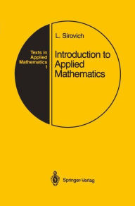 Title: Introduction to Applied Mathematics / Edition 1, Author: Lawrence Sirovich