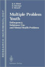 Multiple Problem Youth: Delinquency, Substance Use, and Mental Health Problems