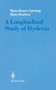 Title: A Longitudinal Study of Dyslexia: Bergen's Multivariate Study of Children's Learning Disabilities, Author: Hans-Jorgen Gjessing