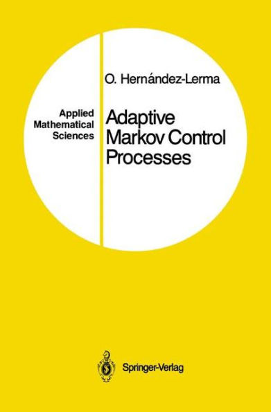 Adaptive Markov Control Processes / Edition 1