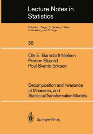 Title: Decomposition and Invariance of Measures, and Statistical Transformation Models / Edition 1, Author: Ole E Barndorff-Nielsen