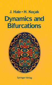 Title: Dynamics and Bifurcations / Edition 1, Author: Jack K. Hale