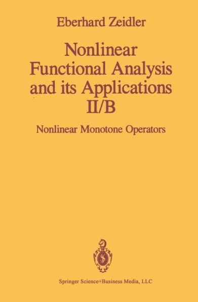 Nonlinear Functional Analysis and its Applications: II/B: Nonlinear Monotone Operators