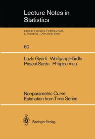 Title: Nonparametric Curve Estimation from Time Series / Edition 1, Author: Lazlo Gyïrfi
