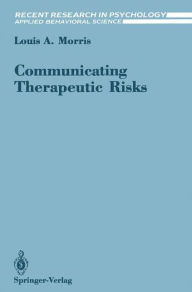 Title: Communicating Therapeutic Risks / Edition 1, Author: Louis A. Morris