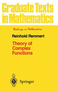 Title: Theory of Complex Functions / Edition 1, Author: Reinhold Remmert