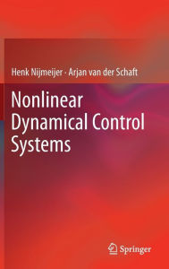 Title: Nonlinear Dynamical Control Systems / Edition 1, Author: Henk Nijmeijer