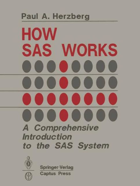 How SAS Works: A Comprehensive Introduction to the SAS System