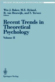 Title: Recent Trends in Theoretical Psychology: Proceedings of the Third Biennial Conference of the International Society for Theoretical Psychology April 17-21, 1989, Author: William J. Baker