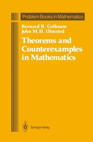 Title: Theorems and Counterexamples in Mathematics / Edition 1, Author: Bernard R. Gelbaum