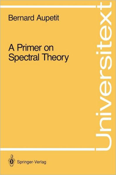 A Primer on Spectral Theory / Edition 1