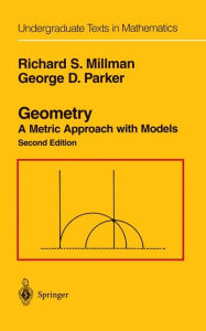 Title: Geometry: A Metric Approach with Models / Edition 2, Author: Richard S. Millman