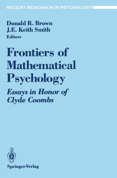 Frontiers of Mathematical Psychology: Essays in Honor of Clyde Coombs / Edition 1