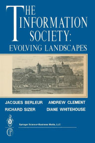 Title: The Information Society: Evolving Landscapes, Author: Jacques Berleur