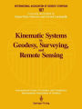 Kinematic Systems in Geodesy, Surveying, and Remote Sensing: Symposium No. 107 Banff, Alberta, Canada, September 10-13, 1990