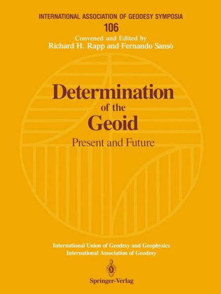 Determination of the Geoid: Present and Future / Edition 1