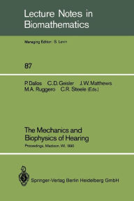 Title: The Mechanics and Biophysics of Hearing: Proceedings of a Conference held at the University of Wisconsin, Madison, WI, June 25-29, 1990, Author: Peter Dallos