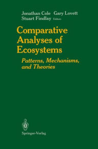 Title: Comparative Analyses of Ecosystems: Patterns, Mechanisms, and Theories, Author: Jonathan Cole