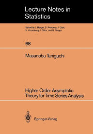 Title: Higher Order Asymptotic Theory for Time Series Analysis / Edition 1, Author: Masanobu Taniguchi