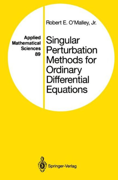 Singular Perturbation Methods for Ordinary Differential Equations / Edition 1