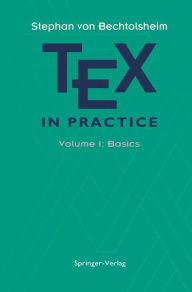 Title: TEX in Practice: Volume 1: Basics / Edition 1, Author: Stephan v. Bechtolsheim
