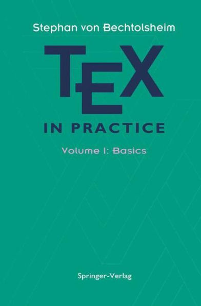 TEX in Practice: Volume 1: Basics / Edition 1