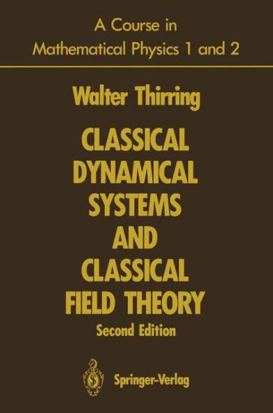 A Course in Mathematical Physics 1 and 2: Classical Dynamical Systems and Classical Field Theory / Edition 2