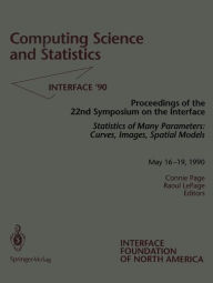 Title: Computing Science and Statistics: Statistics of Many Parameters: Curves, Images, Spatial Models / Edition 1, Author: Connie Page