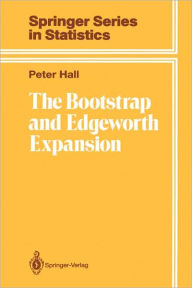 Title: The Bootstrap and Edgeworth Expansion / Edition 1, Author: Peter Hall