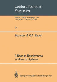 Title: A Road to Randomness in Physical Systems / Edition 1, Author: Eduardo M.R.A. Engel