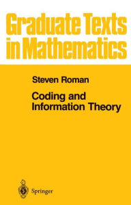 Title: Coding and Information Theory / Edition 1, Author: Steven Roman
