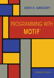 Title: Programming with MotifT, Author: Keith D. Gregory