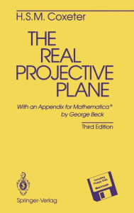 Title: The Real Projective Plane / Edition 3, Author: H.S.M. Coxeter