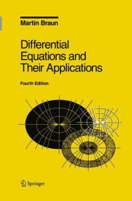 Title: Differential Equations and Their Applications: An Introduction to Applied Mathematics / Edition 4, Author: Martin Braun