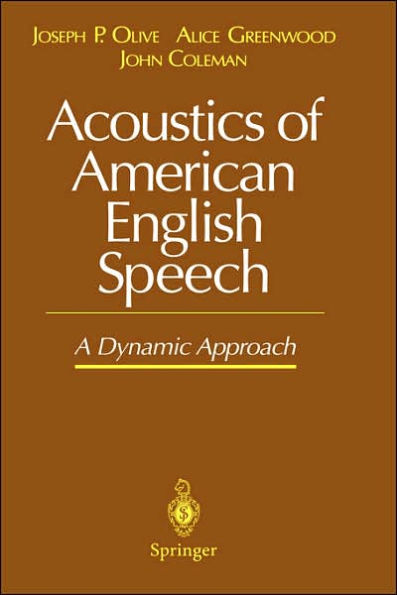 Acoustics of American English Speech: A Dynamic Approach / Edition 1