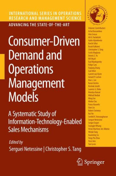 Consumer-Driven Demand and Operations Management Models: A Systematic Study of Information-Technology-Enabled Sales Mechanisms / Edition 1