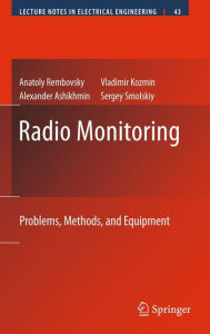 Title: Radio Monitoring: Problems, Methods and Equipment / Edition 1, Author: Anatoly Rembovsky