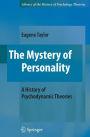 The Mystery of Personality: A History of Psychodynamic Theories / Edition 1