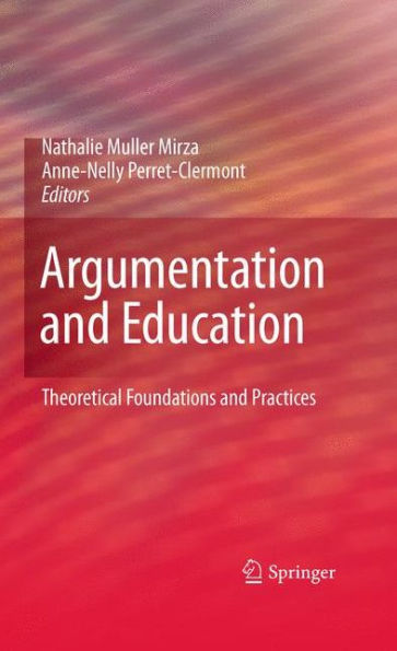 Argumentation and Education: Theoretical Foundations and Practices / Edition 1